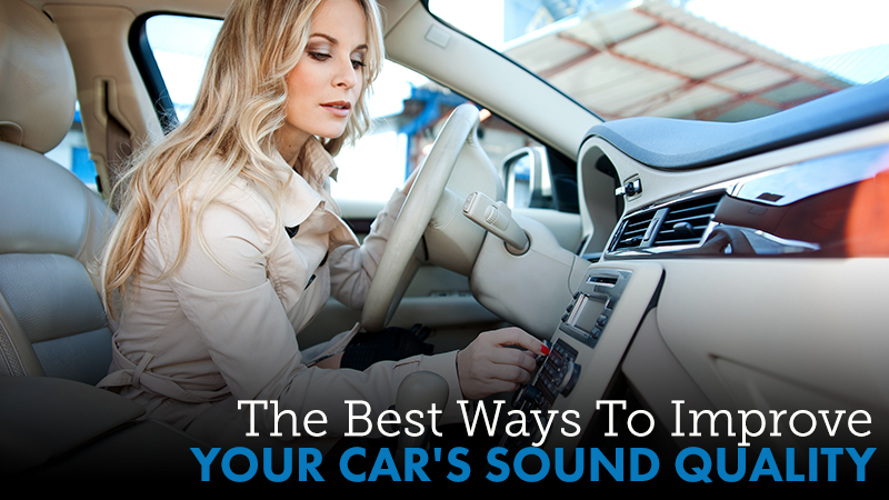 The Best Ways To Improve Your Car's Sound Quality