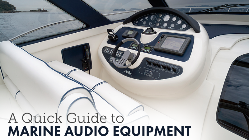 A Quick Guide to Marine Audio Equipment